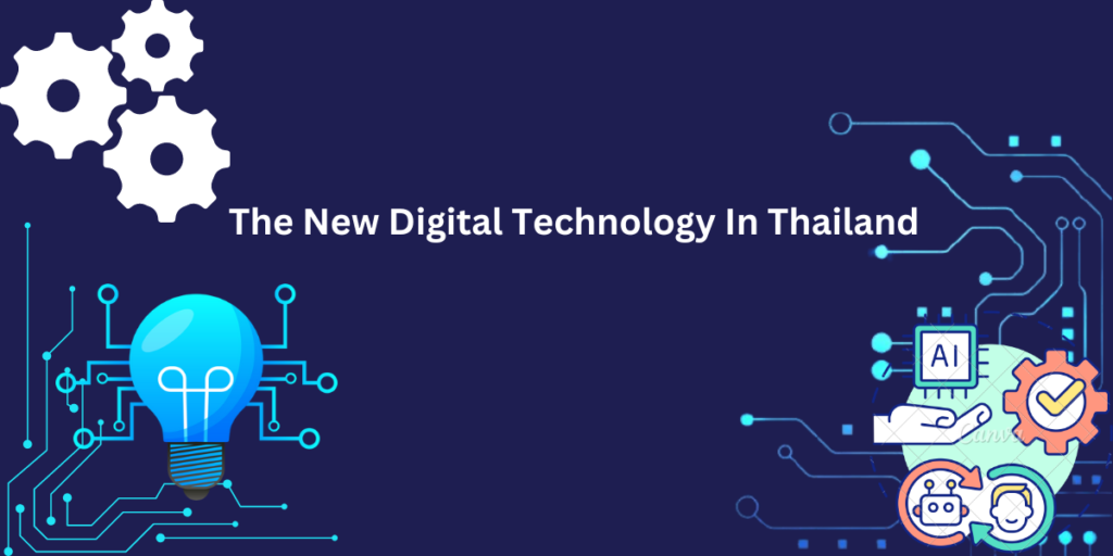 This Blog Will Show You About the New Digital Technology in Thailand